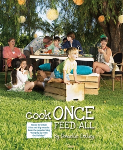 Cook Once, Feed All by Danielle Colley